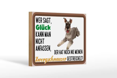 Holzschild Spruch 18x12 cm Glück Zwergschnauzer Hund Dekoration