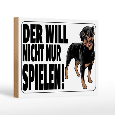 Holzschild Hinweis 18x12 cm Hund will nicht nur spielen weißes Schild