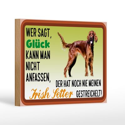 Holzschild Spruch 18x12 cm Glück Irish Setter Hund Dekoration