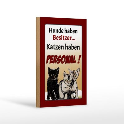 Holzschild Spruch 12x18 cm Hunde haben Besitzer Katzen Dekoration