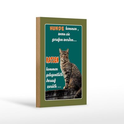 Wooden sign saying 12x18 cm dogs come when cats come decoration