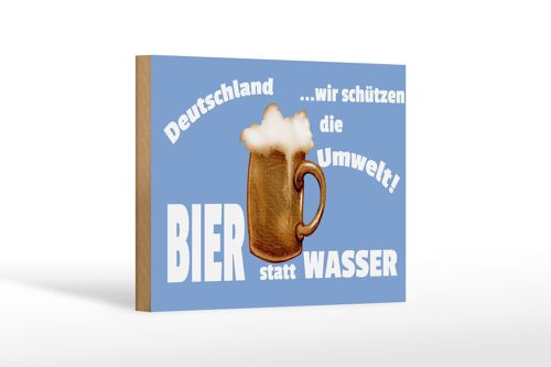 Holzschild Spruch 18x12 cm Deutschland Bier statt Wasser Dekoration