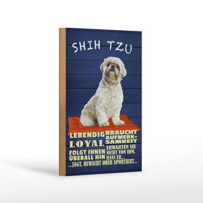Holzschild Spruch 12x18 cm Shih Tzu Hund lebendig loyal Dekoration