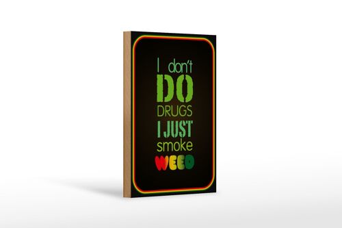 Holzschild Cannabis 12x18 cm don´t drugs just smoke weed Dekoration