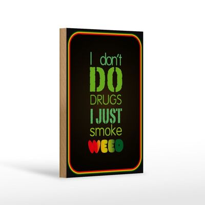 Holzschild Cannabis 12x18 cm don´t drugs just smoke weed Dekoration