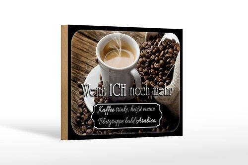 Holzschild Spruch 18x12cm Kaffee bald Blutgruppe Arabica Dekoration
