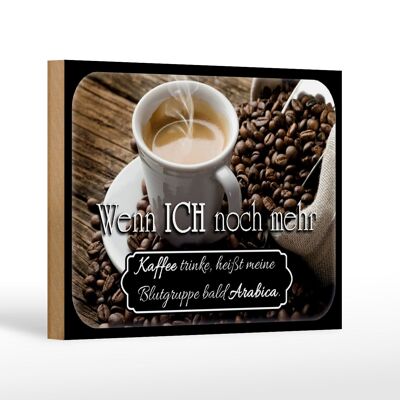 Holzschild Spruch 18x12cm Kaffee bald Blutgruppe Arabica Dekoration