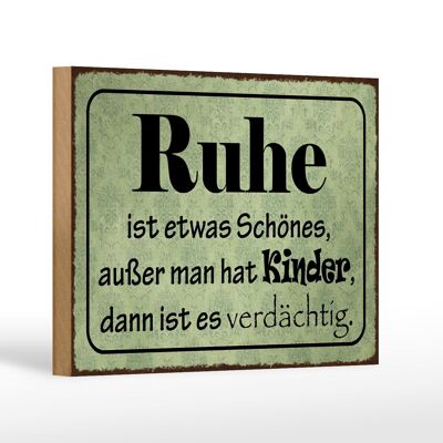 Holzschild Spruch 18x12 cm Ruhe ist etwas schönes außer Dekoration