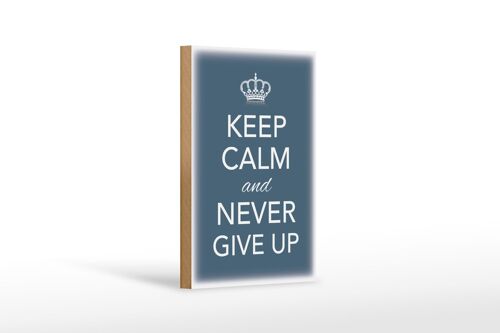 Holzschild Spruch 12x18 cm Keep Calm and never give up Dekoration