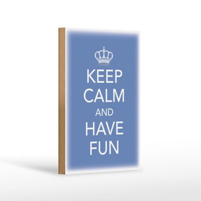 Holzschild Spruch 12x18 cm Keep Calm and have fun Krone Dekoration