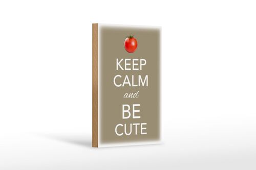 Holzschild Spruch 12x18 cm Keep Calm and be cute Tomate Dekoration