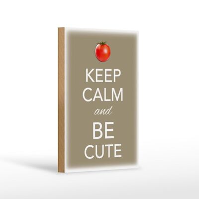 Letrero de madera con texto Keep Calm and be cute tomate 12x18 cm decoración