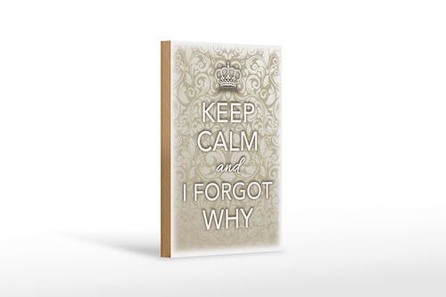 Holzschild Spruch 12x18 cm Keep Calm and i forgot why Dekoration