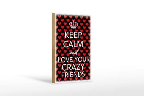 Holzschild Spruch 12x18cm Keep Calm and love crazy friends Dekoration