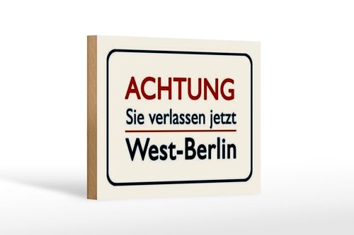 Holzschild Hinweis 18x12 cm Achtung Sie verlassen Berlin Dekoration