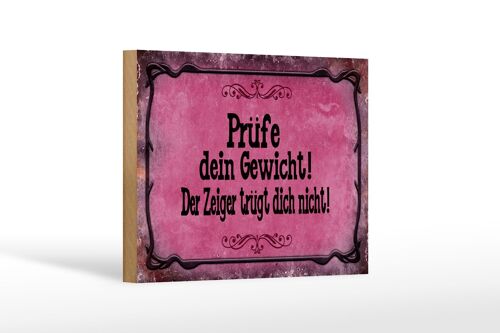 Holzschild Spruch 18x12 cm Prüfe dein Gewicht der Zeiger Dekoration