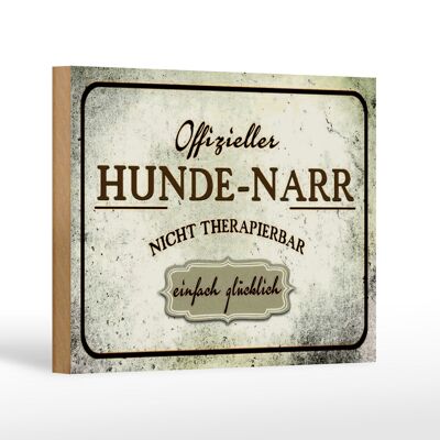 Holzschild Spruch 18x12 cm Hunde-Narr nicht therapierbar Dekoration