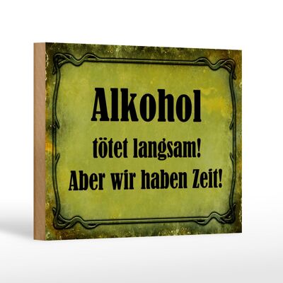 Holzschild Spruch 18x12 cm tötet langsam aber wir Dekoration