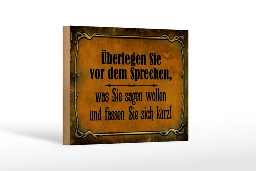 Holzschild Spruch 18x12cm überlegen Sie vor dem Sprechen Dekoration