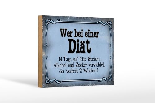 Holzschild Spruch 18x12cm wer bei Diät verliert 2 Wochen Dekoration