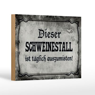 Holzschild Spruch 18x12 cm diese Schweinestall ist täglich Dekoration