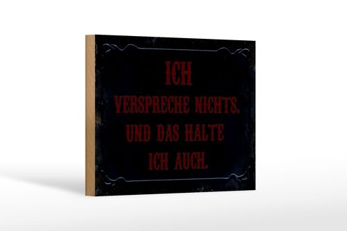 Holzschild Spruch 18x12cm verspreche nichts das halte auch Dekoration