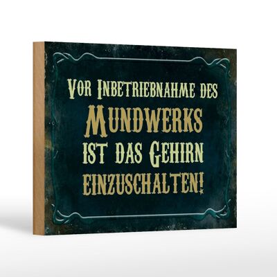 Holzschild Spruch 18x12cm vor Inbetriebnahme des Mundwerks Dekoration