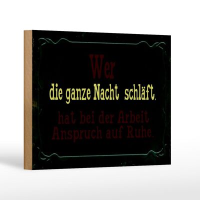 Holzschild Spruch 18x12 cm Arbeit wer ganze Nacht schläft Dekoration