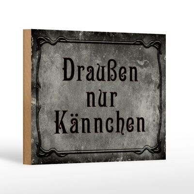 Holzschild Spruch 18x12 cm Kaffee Draußen nur Kännchen Dekoration