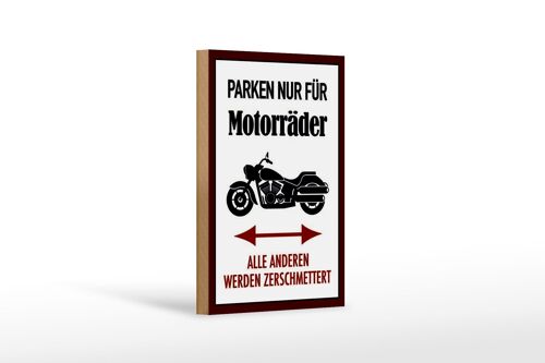 Holzschild Parken 12x18 cm nur für Motorräder alle anderen Dekoration