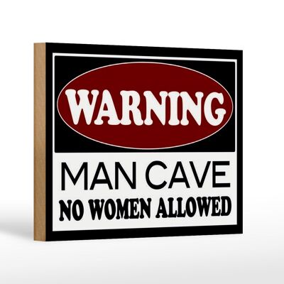 Holzschild Hinweis 18x12 cm Warning Man Cave no woman Dekoration