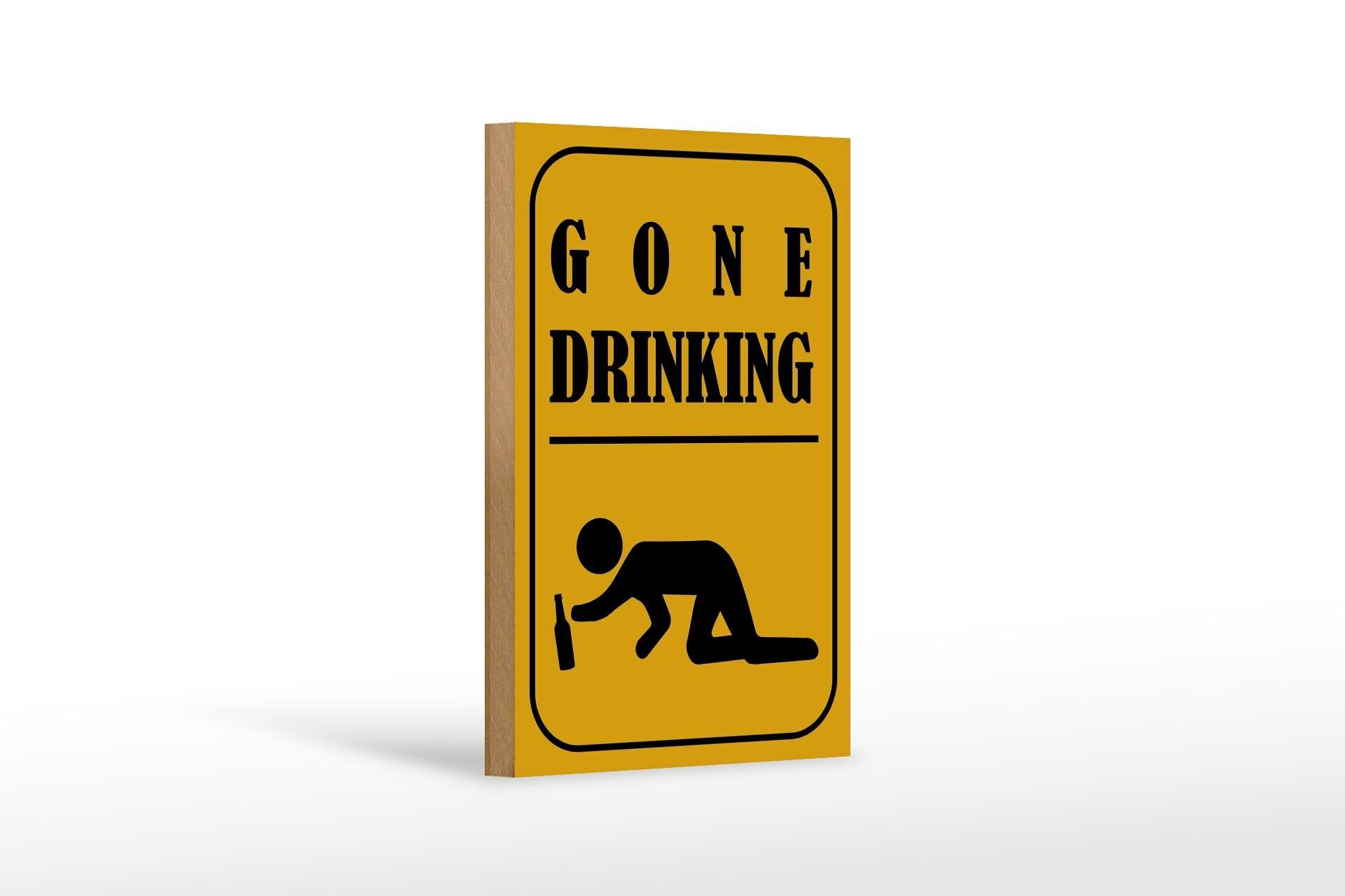 Wooden sign 12x18 cm gone drinking funny decoration