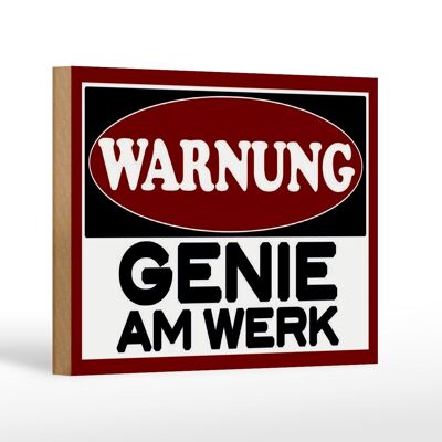 Holzschild Hinweis 18x12 cm Warnung Genie am Werk Dekoration