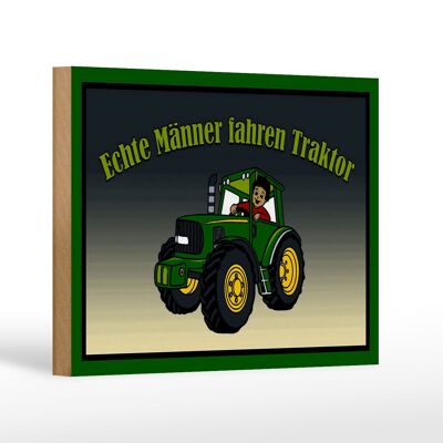 Holzschild Spruch 18x12 cm echte Männer fahren Traktor Dekoration