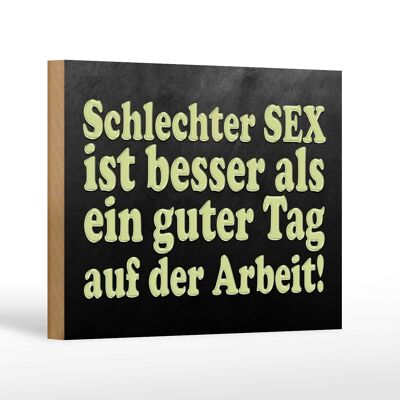 Holzschild Spruch 18x12 cm schlechter Sex besser als guter Dekoration