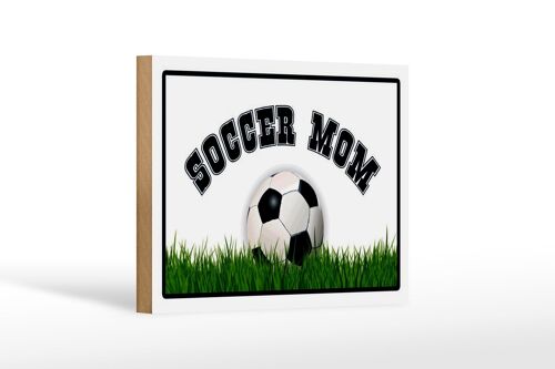 Holzschild Fußball 18x12 cm Soccer Mom Fußball Mutter Dekoration
