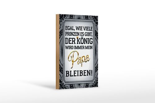 Holzschild Spruch 12x18cm egal Prinzen mein Papa der König Dekoration