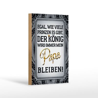 Holzschild Spruch 12x18cm egal Prinzen mein Papa der König Dekoration