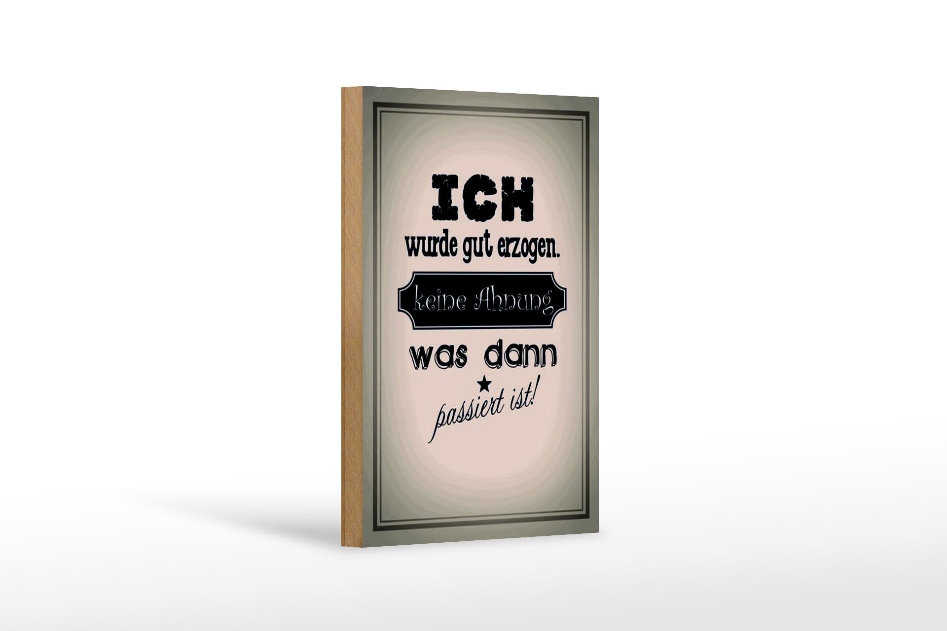 Cartello in legno con scritta 12x18 cm Sono stato ben educato poi avviene la decorazione