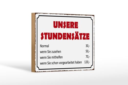 Holzschild Spruch 18x12 cm unsere Stundensätze 30,- 50,- Dekoration