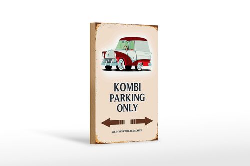 Holzschild Spruch 12x18 cm Kombi Parking only Auto Dekoration