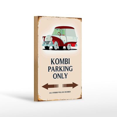 Holzschild Spruch 12x18 cm Kombi Parking only Auto Dekoration