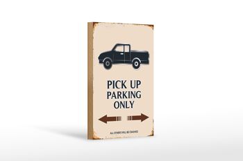Panneau en bois indiquant 12x18 cm Décoration Pick Up Parking Only 1