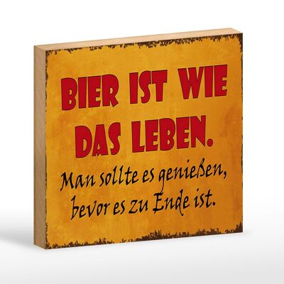 Holzschild Spruch 18x12 cm Bier ist wie das Leben man soll Dekoration