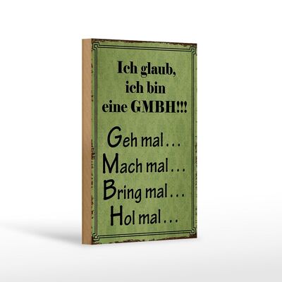 Holzschild Spruch 12x18 cm ich bin GMBH geh mal mach mal Dekoration