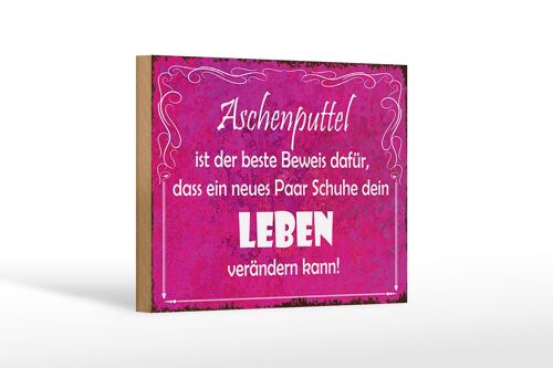 Holzschild Spruch 18x12cm Aschenputtel Schuhe ändern Leben Dekoration
