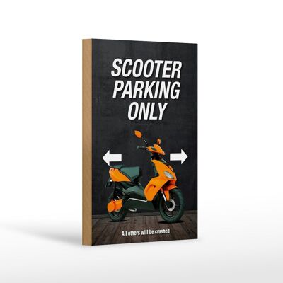 Cartello in legno con scritta 12x18 cm Parcheggio scooter solo tutte le altre decorazioni