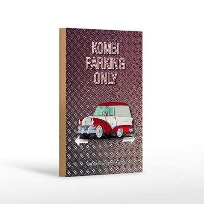 Holzschild Spruch 12x18cm Kombi parking only Auto Wanddeko Dekoration