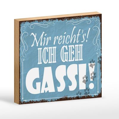 Holzschild Spruch 18x12 cm mir reicht`s ich geh Gassi Dekoration