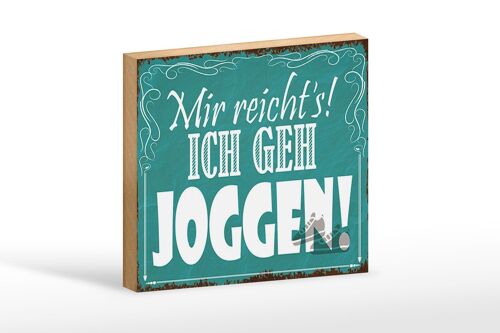 Holzschild Spruch 18x12 cm mir reicht`s ich geh joggen ! Dekoration